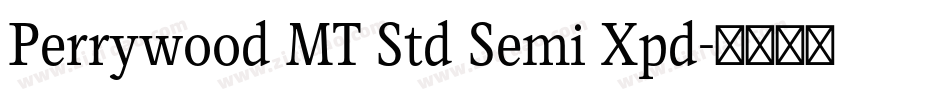 Perrywood MT Std Semi Xpd字体转换